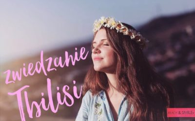 ZWIEDZANIE TBILISI BEZ PRZEWODNIKA, czyli wersja minimum dla rozsądnych